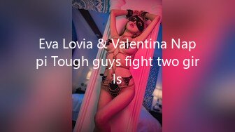 Eva Lovia & Valentina Nappi Tough guys fight two girls